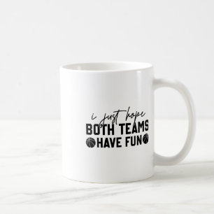 Mug J'Espère Juste Que Les Deux Équipes Ont Amusant Wh