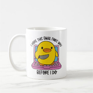 Mug J'espère que cet e-mail vous trouvera avant que je
