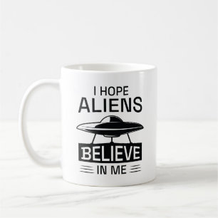 Mug J'Espère Que Les Aliens Croient En Moi