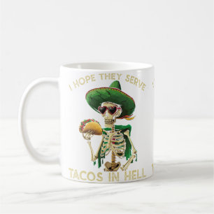 Mug J'espère qu'ils servent des tacos en enfer Drôle a