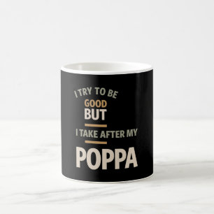 Mug J'Essaie D'Être Bon Mais Je Suis Après Mon Poppa -