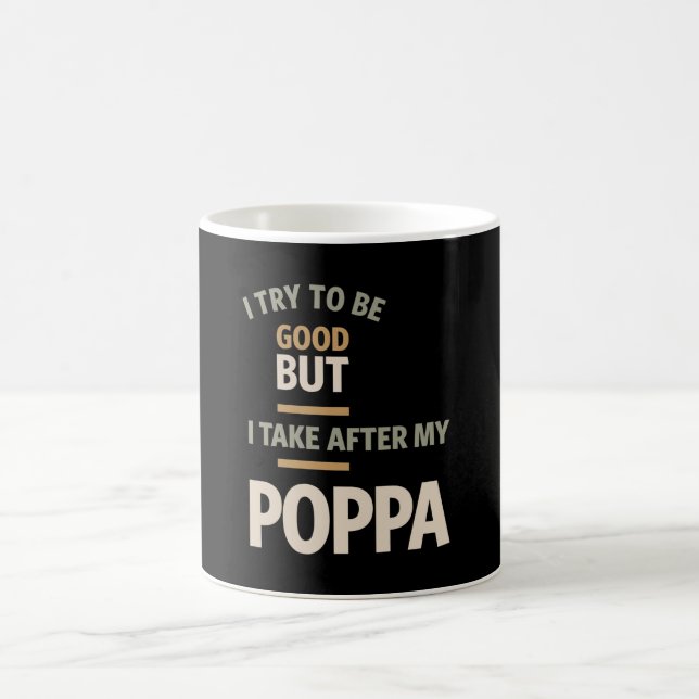 Mug J'Essaie D'Être Bon Mais Je Suis Après Mon Poppa - (Centre)
