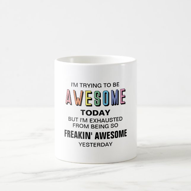 Mug J'essaie d'être génial aujourd'hui, drôle (Centre)