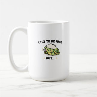 Mug J'essaie d'être gentil mais mignon humour noir tor