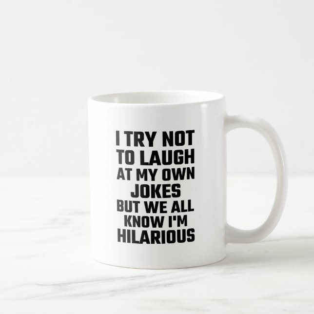 Mug J'essaye de ne pas rire de mes propres (Droite)