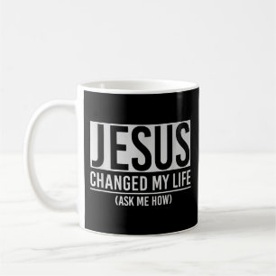 Mug Jésus A Changé Ma Vie Demandez-Moi Comment Jésus