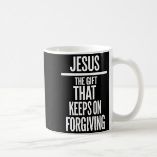 Mug Jésus Le Cadeau Qui Continue De Pardonner Chrétien