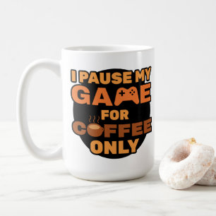 Mug J'interromps mon jeu pour le café seulement - amus