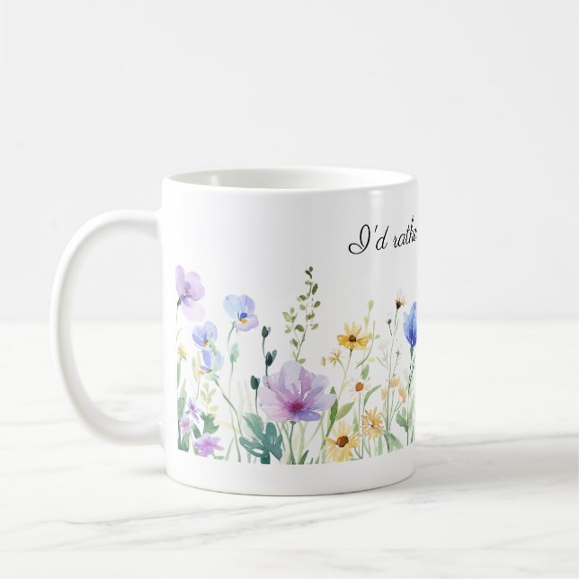 Mug Jolies Fleurs, Je Préférerais Être Jardinant (Gauche)