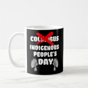 Mug Jour des peuples autochtones Pas Columbus Jour Tri