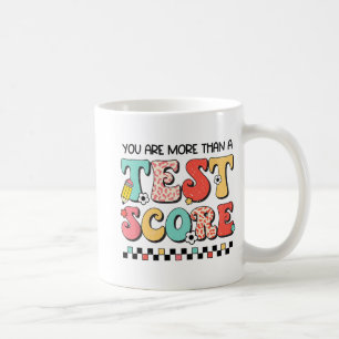 Mug Jour Où Vous Êtes Plus Qu'Un Test Score Enseignant