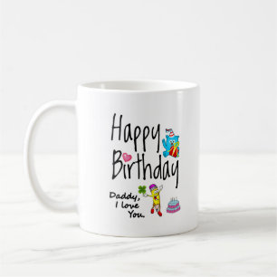 Mug Joyeux anniversaire. Papa, je t'aime.