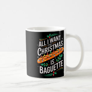 Mug Joyeux Noël Tout ce que je veux pour Noël Baguette