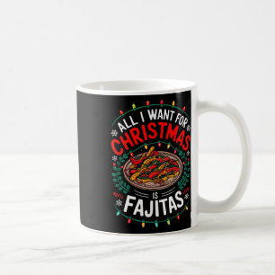 Mug Joyeux Noël Tout ce que je veux pour Noël Fajitas
