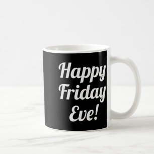 Mug Joyeux veille de vendredi ! En route vers le W