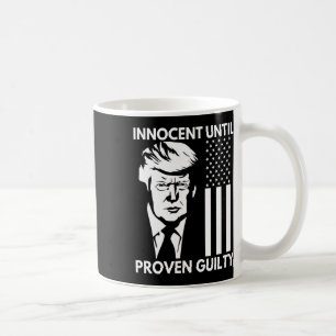 Mug Jusqu'À Ce Qu'Il Soit Prouvé Coupable Trump Mugsho