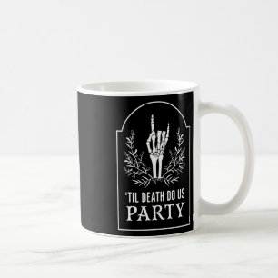 Mug Jusqu'à D.eath Do Us Party Halloween Squelette mai