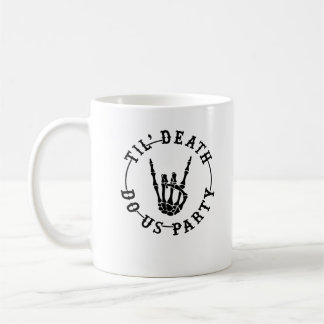 Mug Jusqu'à la mort Fêtons-nous Squelette Main Gothiqu