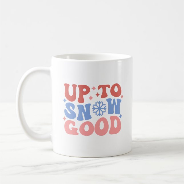 Mug Jusqu'à la neige bonne - Design d'hiver amusant (Gauche)