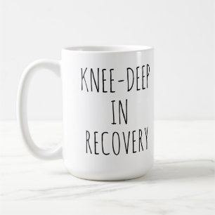 Mug Jusqu'aux genoux dans le rétablissement, cadeau ap