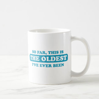 Mug Jusqu'ici, c'est le plus vieux que j'ai jamais été