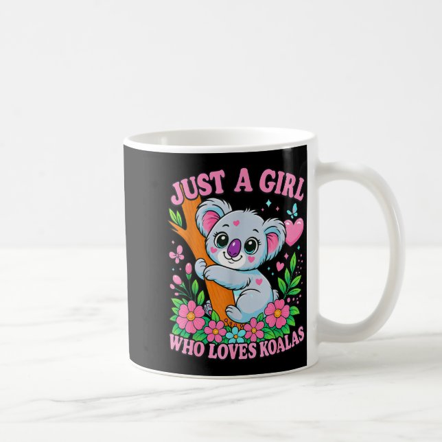 Mug Just A Girl Who Loves Koalas Cute Funny Koala Gift (Droite)