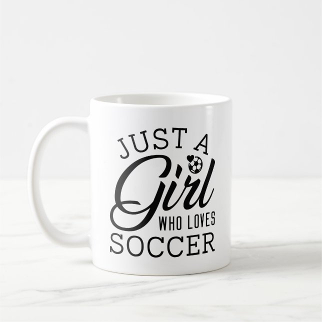 Mug Just Girl Who Loves Soccer (Gauche)