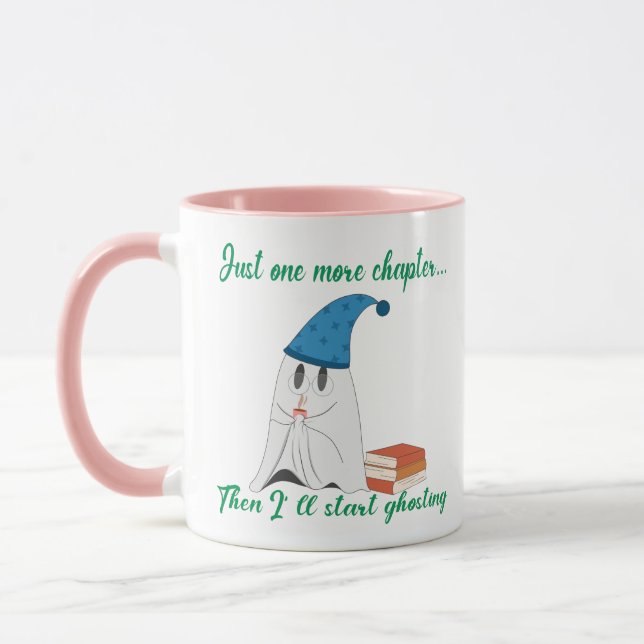 Mug Just One More Chapter Then I’ll Start Ghosting (Gauche)