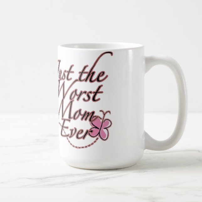 Mug Juste la plus mauvaise maman jamais (Droite)