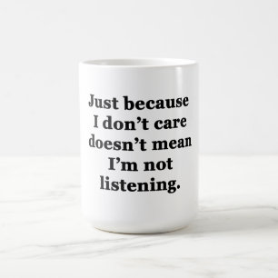 Mug Juste parce que je m'en fiche