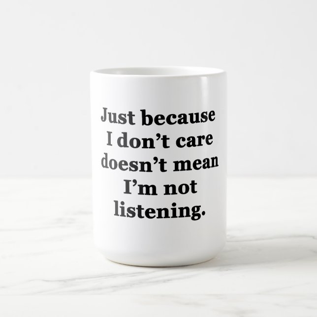 Mug Juste parce que je m'en fiche (Centre)