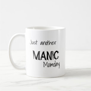 Mug Juste un autre jour de maniaque