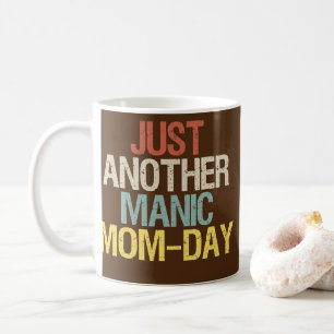 Mug Juste une autre fête de maman maniaque Fête des mè