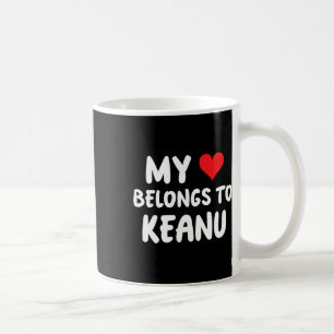Mug Keanu - Mon cœur appartient à Keanu - Amour 