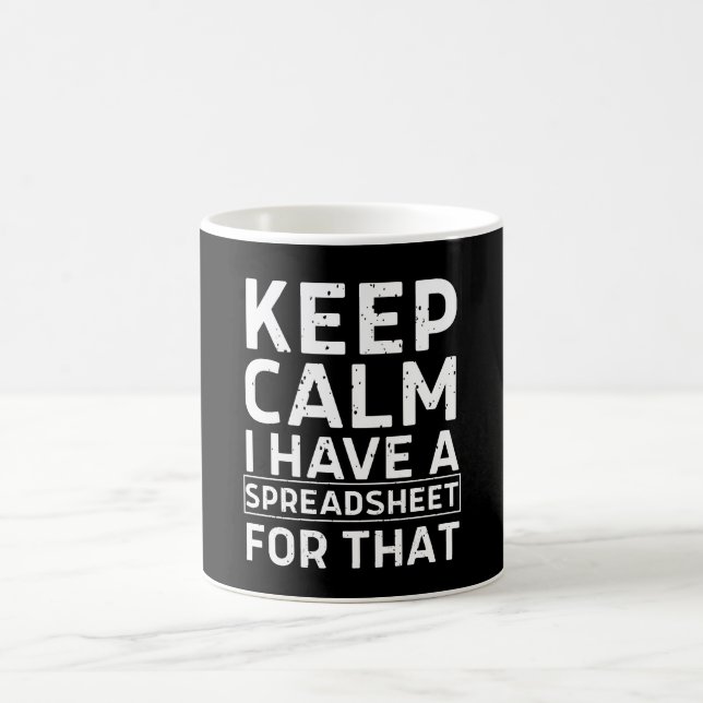 Mug Keep Calm I Have A Spreadsheet For That (Centre)
