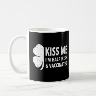 Mug Kiss Me I M Demi Irlandais Et Vacciné Saint Patric