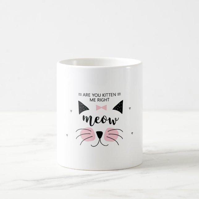 Mug Kitten me right Meow (Centre)