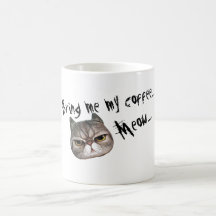 Kitty grincheux "m'apportent mon café…. Meow…."