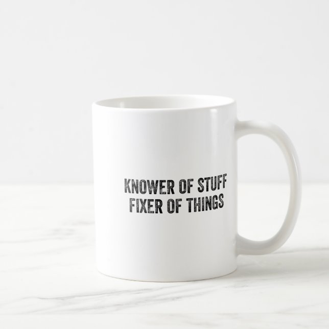 Mug Knower Of Stuff Fixer Of Things Men Dad Funny Mech (Droite)