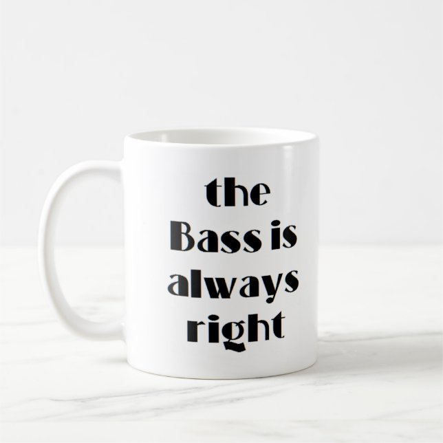 Mug la basse a toujours raison (Gauche)