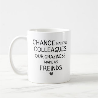Mug La chance a fait de nous des collègues notre folie