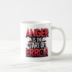 Mug La colère est le début de l'erreur Citation puis