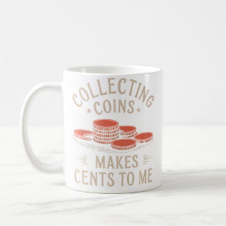 Mug La collecte de pièces fait sens pour moi