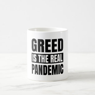 Mug La cupidité est la véritable pandémie