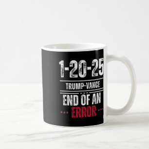 Mug La fin d'une erreur 20 janvier 2025 Trump inauguré