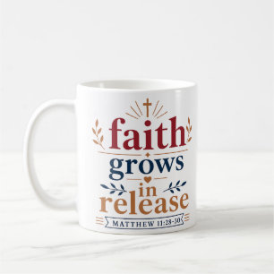 Mug La foi grandit dans le lâcher-prise Encouragement 