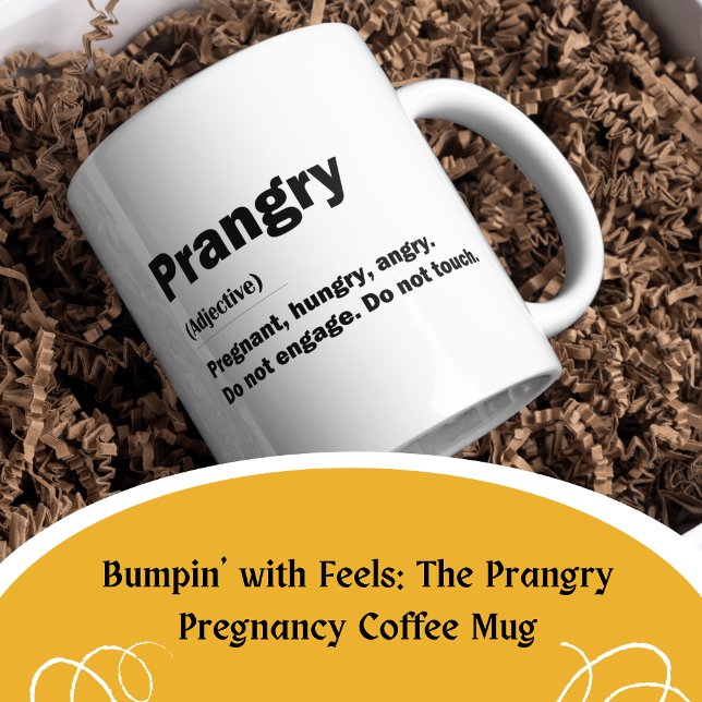 Mug La grossesse en colère (Bumpin' with Feels: The Prangry Pregnancy Mug)