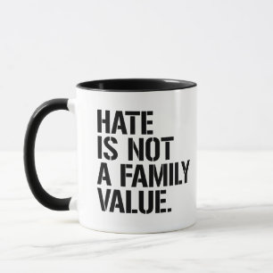 Mug La haine n'est pas une valeur familiale
