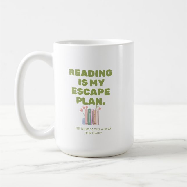 Mug La lecture est mon plan d'évasion - Conception de  (Gauche)