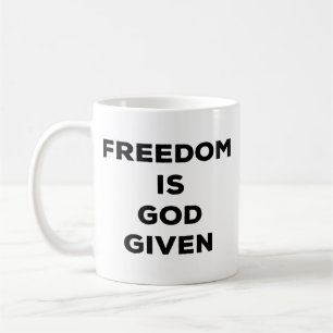 Mug La liberté est donnée par Dieu